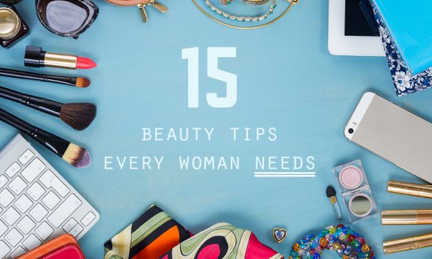 15 Beauty Tips All Women Should Follow